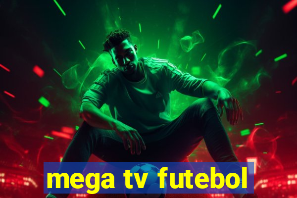 mega tv futebol